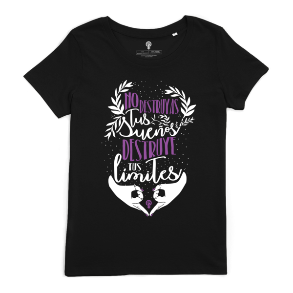 Camiseta Feminista No destruyas tus sueños, destruye tus límites.