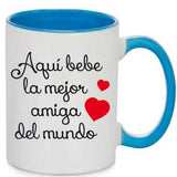 Taza  -Aquí bebe la mejor amiga del mundo.