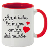 Taza  -Aquí bebe la mejor amiga del mundo.
