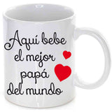 Taza Aquí bebe el mejor papá del mundo.