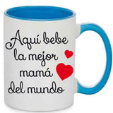 Taza Aquí bebe la mejor mamá del mundo.