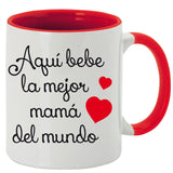 Taza Aquí bebe la mejor mamá del mundo.