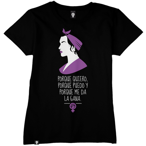 Camiseta Feminista Porque quiero, porque puedo y porque me da la gana.