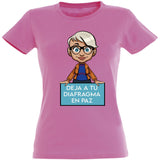 Camiseta mujer cuello redondo - Deja a tu diafragma en paz.