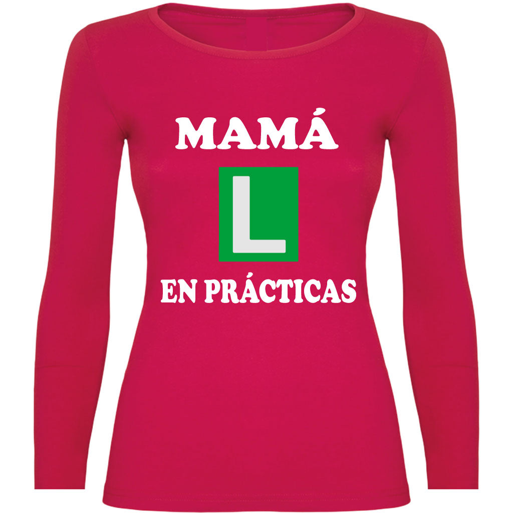 Camiseta mujer manga larga - Mamá en prácticas.