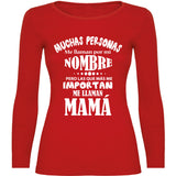Camiseta mujer manga larga - Muchas personas me llaman por mi nombre.