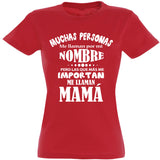 Camiseta mujer cuello redondo - Muchas personas me llaman por mi nombre.