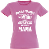 Camiseta mujer cuello redondo - Muchas personas me llaman por mi nombre.