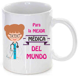 Taza Para la mejor médica del mundo.