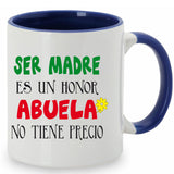 Taza Ser madre es un honor, abuela no tiene precio.