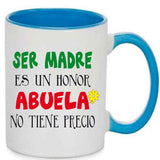 Taza Ser madre es un honor, abuela no tiene precio.