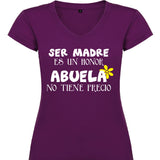 Camiseta mujer cuello pico - Ser madre es un honor abuela no tiene precio.