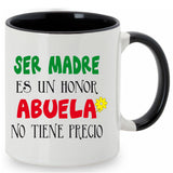 Taza Ser madre es un honor, abuela no tiene precio.