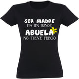 Camiseta mujer cuello redondo - Ser madre es un honor abuela no tiene precio.