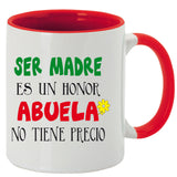 Taza Ser madre es un honor, abuela no tiene precio.