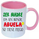 Taza Ser madre es un honor, abuela no tiene precio.