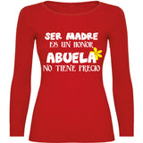 Camiseta mujer manga larga - Ser madre es un honor abuela no tiene precio.