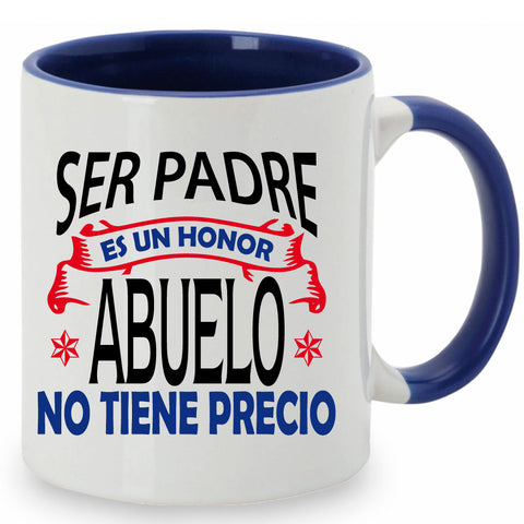 Taza Ser padre es un honor, abuelo no tiene precio.