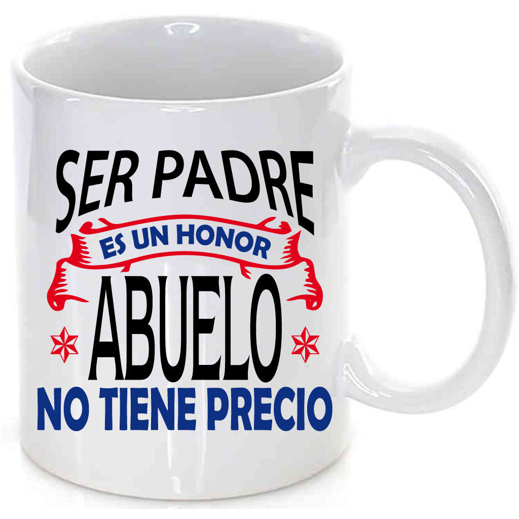 Taza Ser padre es un honor, abuelo no tiene precio.